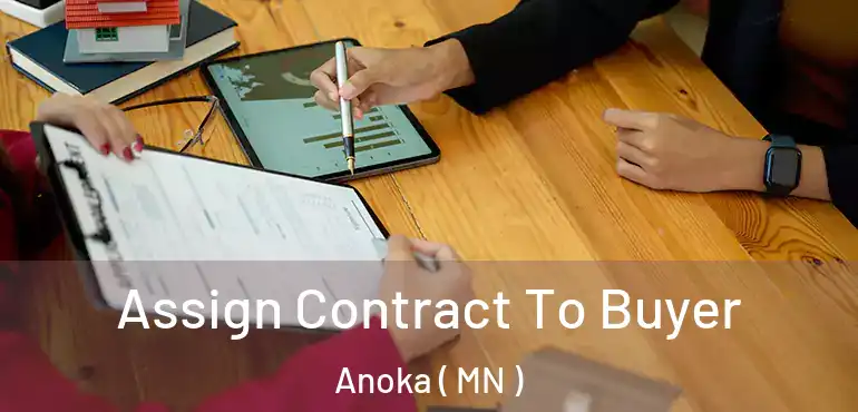  Assign Contract To Buyer Anoka ( MN )