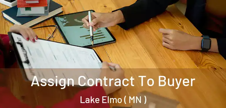  Assign Contract To Buyer Lake Elmo ( MN )