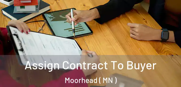  Assign Contract To Buyer Moorhead ( MN )