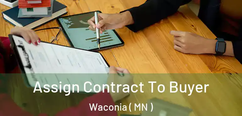  Assign Contract To Buyer Waconia ( MN )