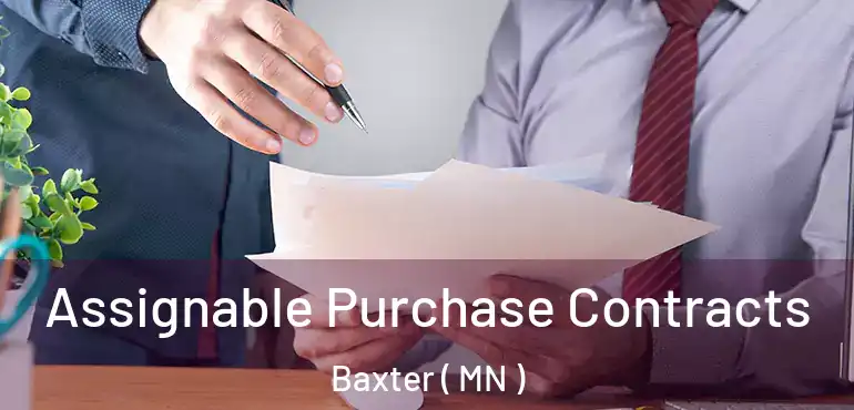  Assignable Purchase Contracts Baxter ( MN )