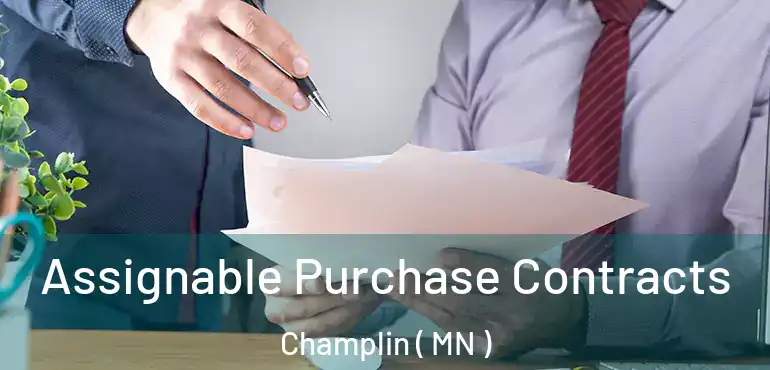  Assignable Purchase Contracts Champlin ( MN )