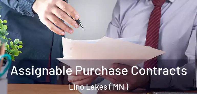  Assignable Purchase Contracts Lino Lakes ( MN )