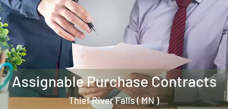  Assignable Purchase Contracts Thief River Falls ( MN )