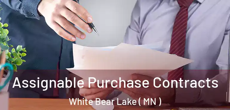  Assignable Purchase Contracts White Bear Lake ( MN )