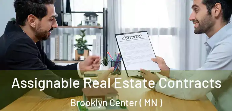  Assignable Real Estate Contracts Brooklyn Center ( MN )