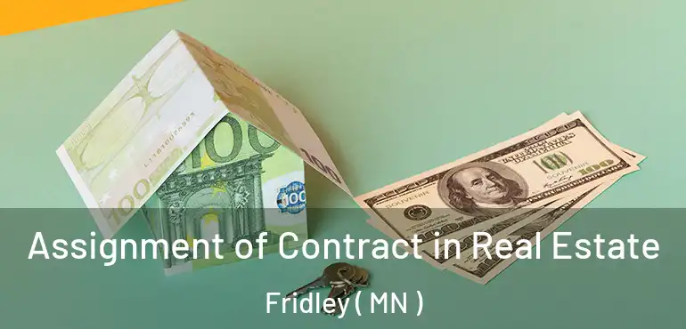  Assignment of Contract in Real Estate Fridley ( MN )