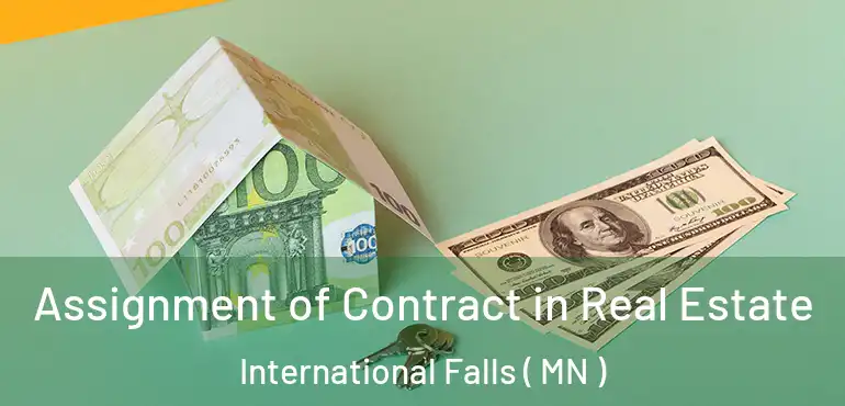  Assignment of Contract in Real Estate International Falls ( MN )