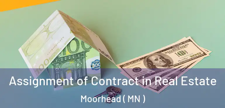  Assignment of Contract in Real Estate Moorhead ( MN )