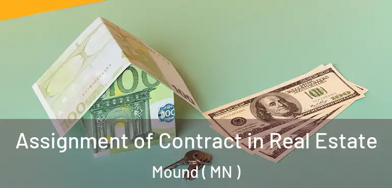  Assignment of Contract in Real Estate Mound ( MN )