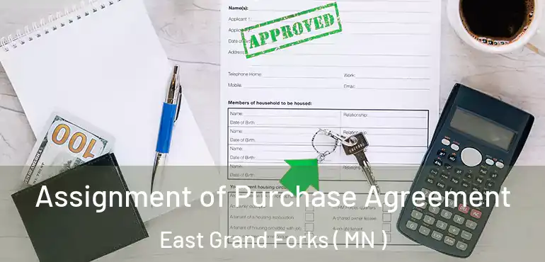  Assignment of Purchase Agreement East Grand Forks ( MN )