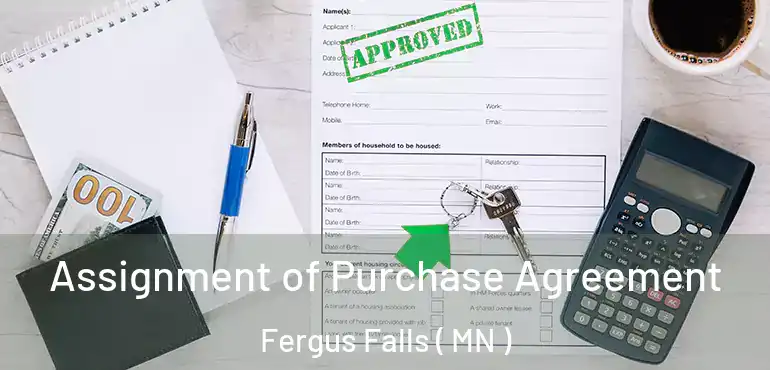  Assignment of Purchase Agreement Fergus Falls ( MN )