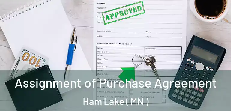  Assignment of Purchase Agreement Ham Lake ( MN )