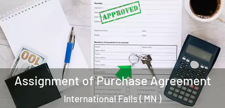  Assignment of Purchase Agreement International Falls ( MN )