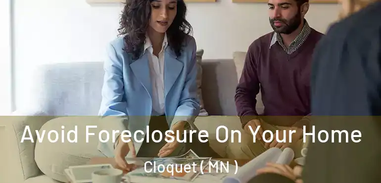  Avoid Foreclosure On Your Home Cloquet ( MN )