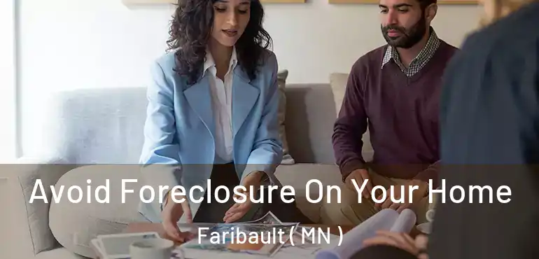  Avoid Foreclosure On Your Home Faribault ( MN )