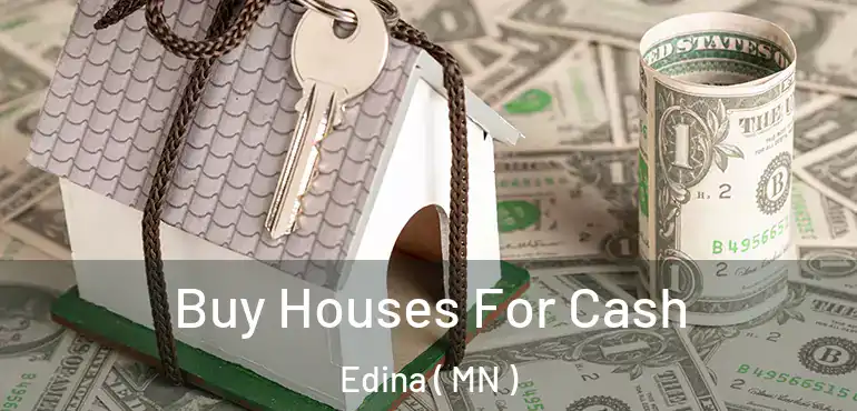  Buy Houses For Cash Edina ( MN )