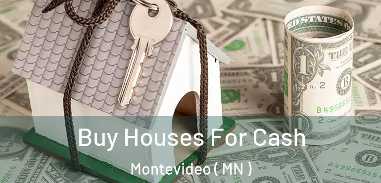  Buy Houses For Cash Montevideo ( MN )