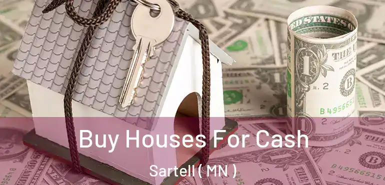  Buy Houses For Cash Sartell ( MN )