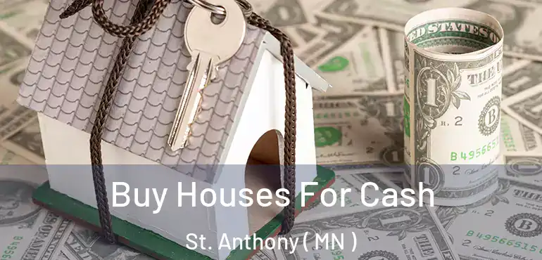  Buy Houses For Cash St. Anthony ( MN )