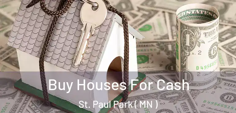  Buy Houses For Cash St. Paul Park ( MN )