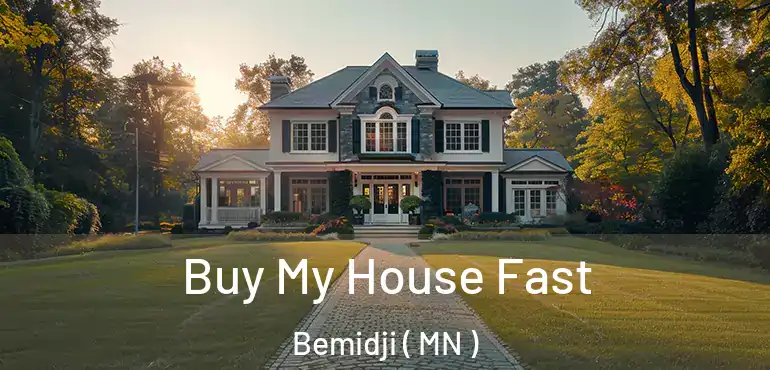  Buy My House Fast Bemidji ( MN )