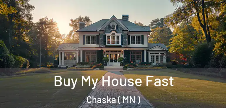  Buy My House Fast Chaska ( MN )