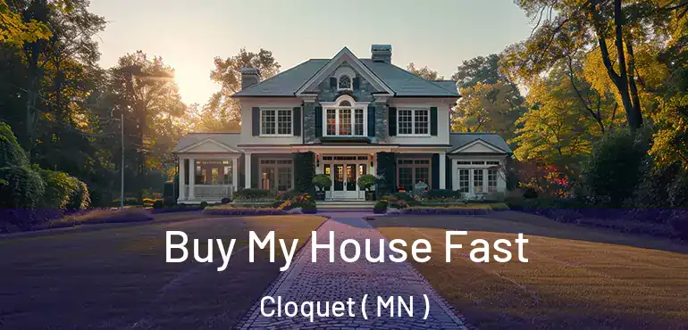  Buy My House Fast Cloquet ( MN )