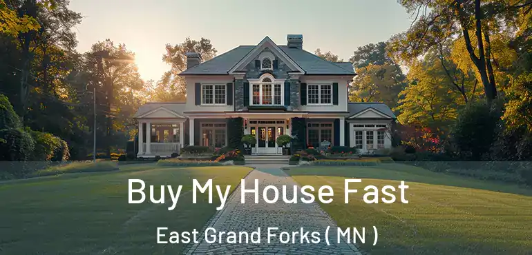  Buy My House Fast East Grand Forks ( MN )