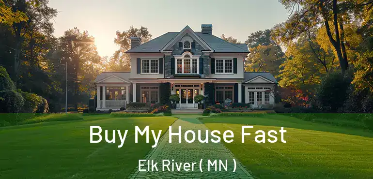 Buy My House Fast Elk River ( MN )