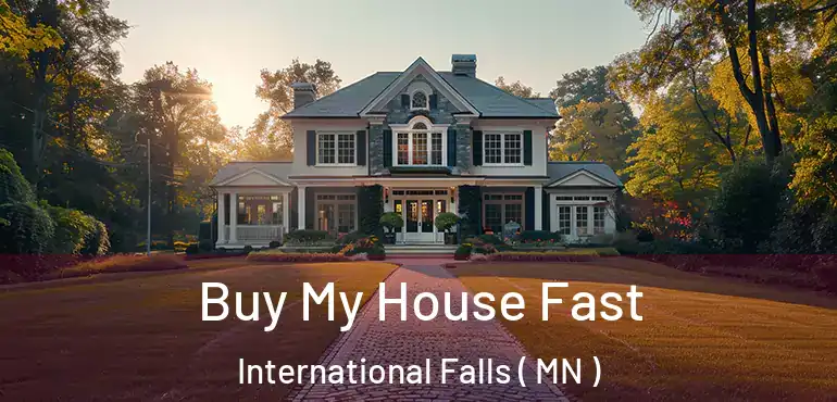  Buy My House Fast International Falls ( MN )