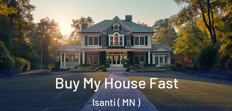  Buy My House Fast Isanti ( MN )