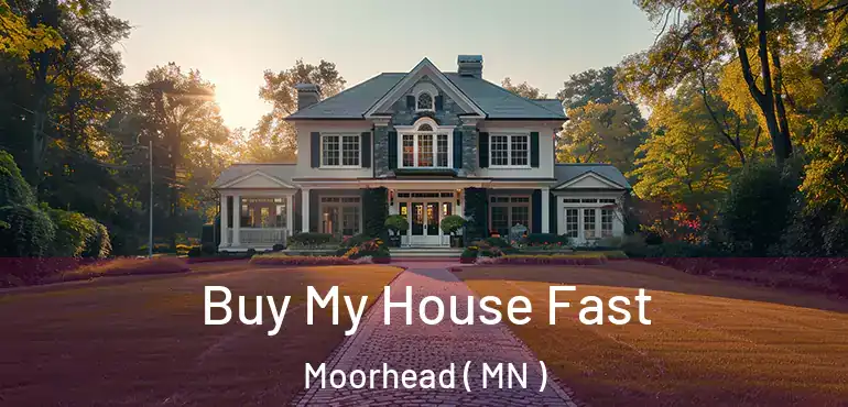  Buy My House Fast Moorhead ( MN )
