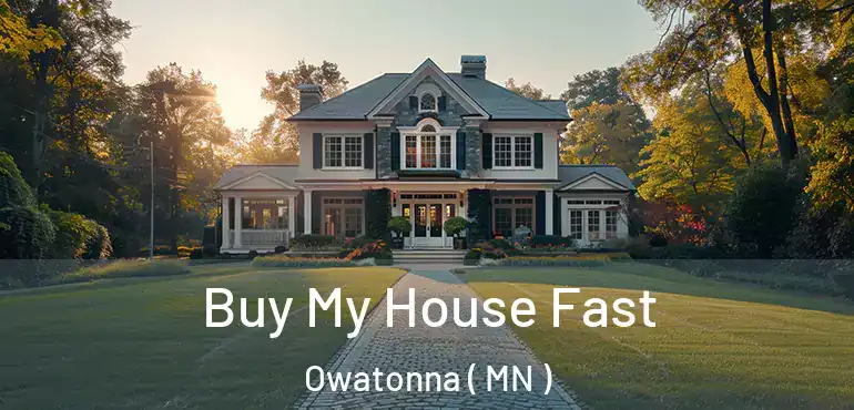  Buy My House Fast Owatonna ( MN )