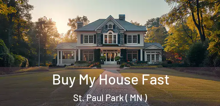  Buy My House Fast St. Paul Park ( MN )