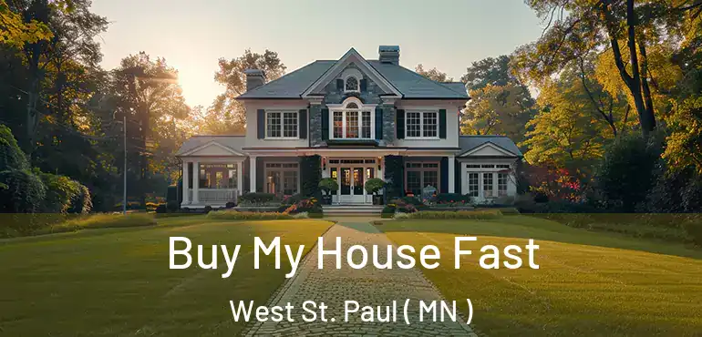  Buy My House Fast West St. Paul ( MN )