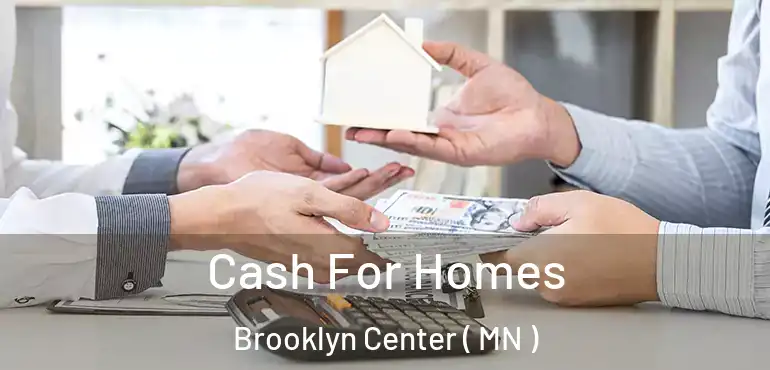  Cash For Homes Brooklyn Center ( MN )