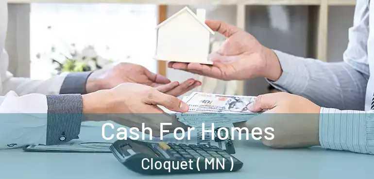  Cash For Homes Cloquet ( MN )