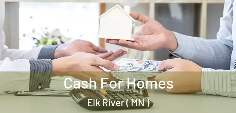  Cash For Homes Elk River ( MN )