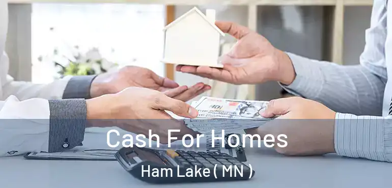  Cash For Homes Ham Lake ( MN )