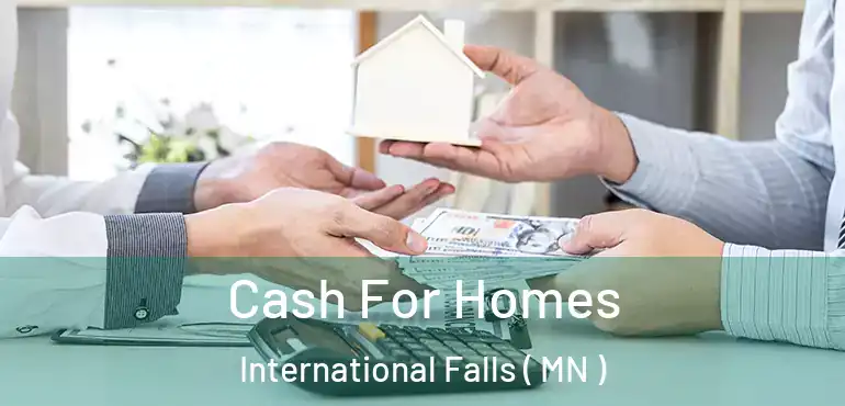  Cash For Homes International Falls ( MN )