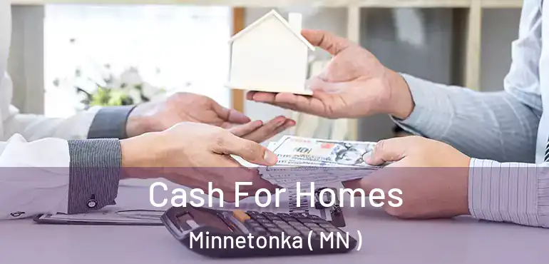 Cash For Homes Minnetonka ( MN )