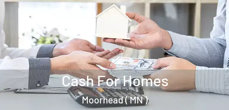  Cash For Homes Moorhead ( MN )
