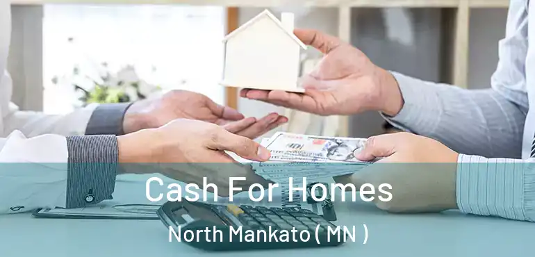  Cash For Homes North Mankato ( MN )