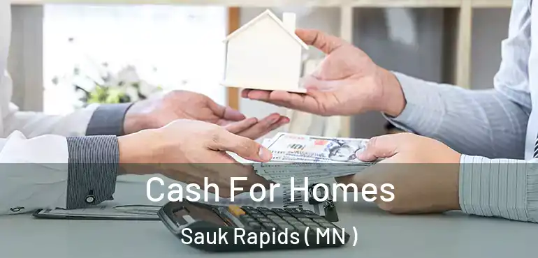 Cash For Homes Sauk Rapids ( MN )