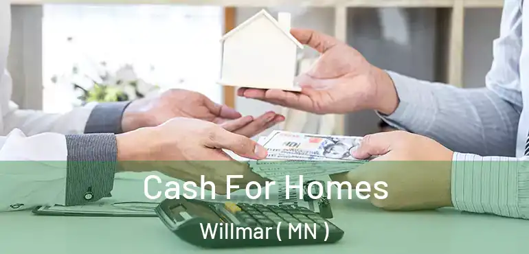  Cash For Homes Willmar ( MN )
