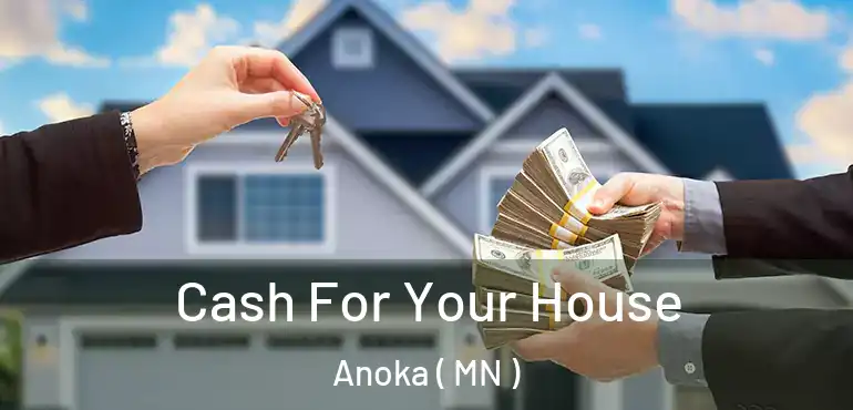  Cash For Your House Anoka ( MN )