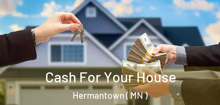  Cash For Your House Hermantown ( MN )