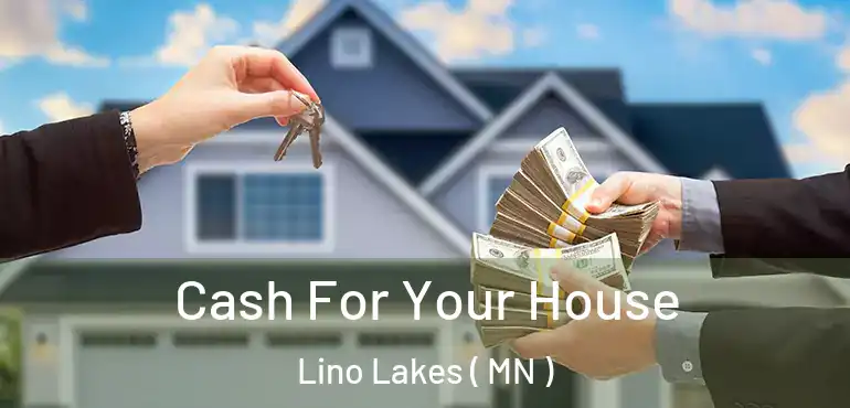  Cash For Your House Lino Lakes ( MN )