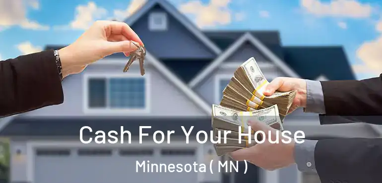 Cash For Your House Minnesota ( MN )